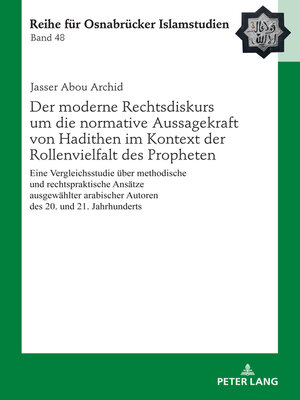 cover image of Der moderne Rechtsdiskurs um die normative Aussagekraft von Hadithen im Kontext der Rollenvielfalt des Propheten